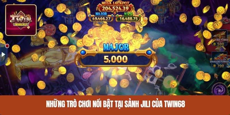 Những trò chơi nổi bật tại sảnh JILI của TWIN68