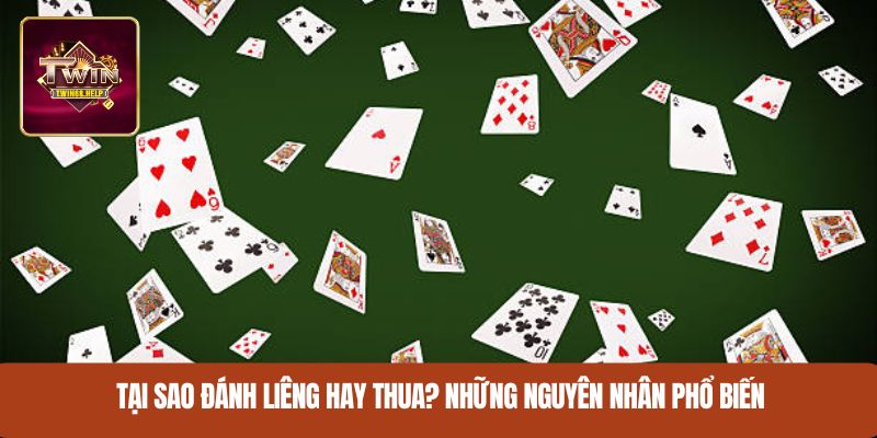 Tại sao đánh Liêng hay thua? Những nguyên nhân phổ biến