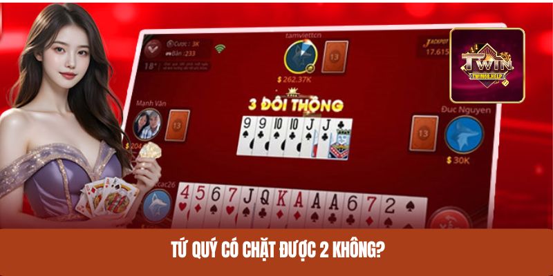 Tứ quý có chặt được 2 không?