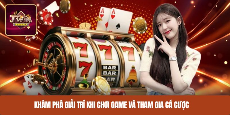 Khám phá giải trí khi chơi game và tham gia cá cược