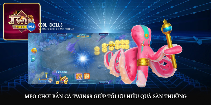 Mẹo chơi bắn cá TWIN68 giúp tối ưu hiệu quả săn thưởng