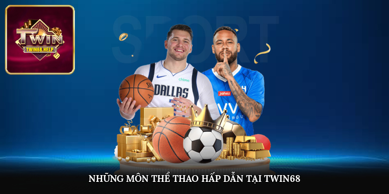 Những môn thể thao hấp dẫn tại TWIN68