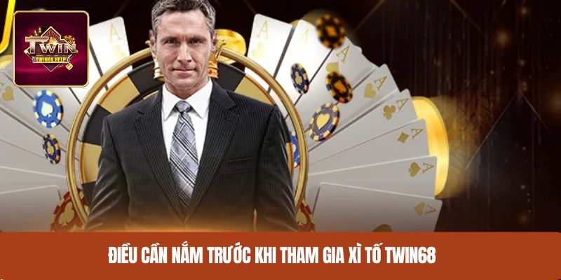 Cơ bản cần nắm trước khi tham gia xì tố TWIN68