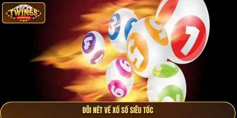 Đôi nét về xổ số siêu tốc